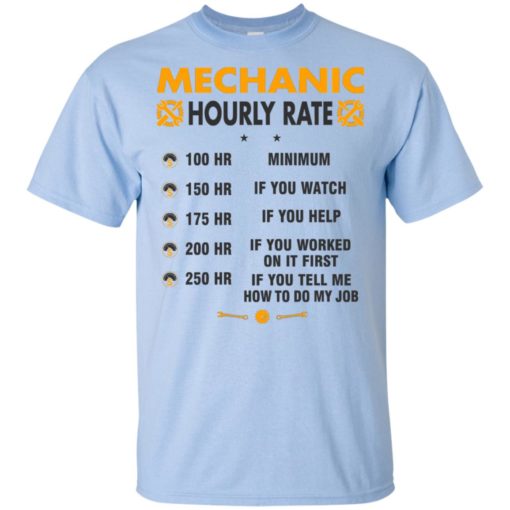 Funny mechanic hourly rate job if you tell me how to do my job t-shirt