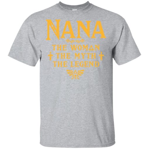 Gift ideas for mother’s day – nana woman myth legend t-shirt