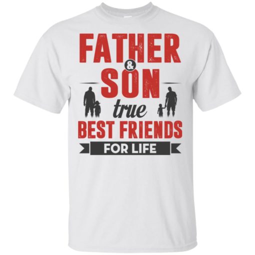 Father and son true best friends for life t-shirt