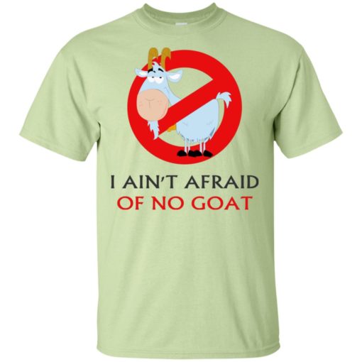 I ain’t afraid of no goat funny saying t-shirt