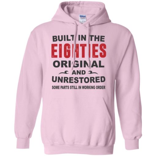 Built in the eighties original and unrestored 80s funny birthday gift hoodie