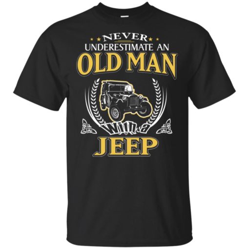 Never underestimate an old man with jeep t-shirt
