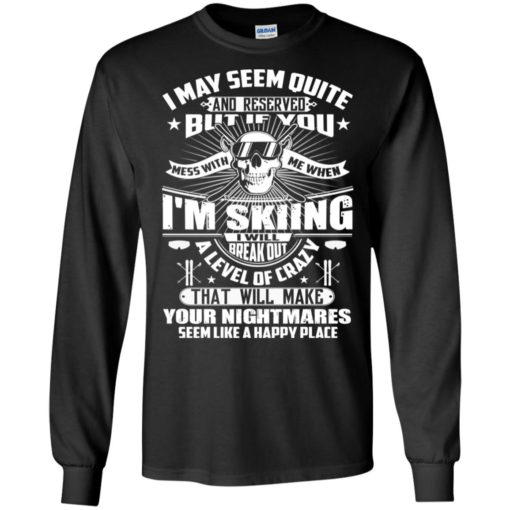 If you mess with me when i’m skiing funny old retro skull style ski lover long sleeve