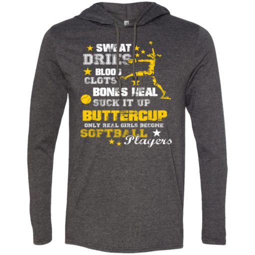 Sweat dries only real girls become softball players long sleeve hoodie