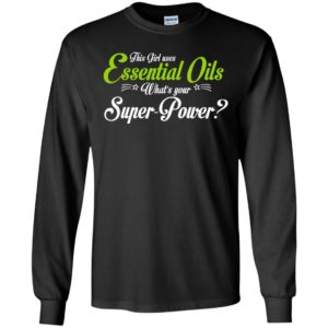 This girl uses essential oils long sleeve