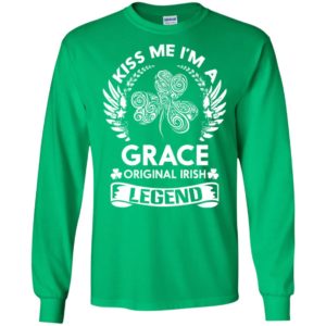 Kiss me i’m a grace original irish legend – personal custom family name gift long sleeve