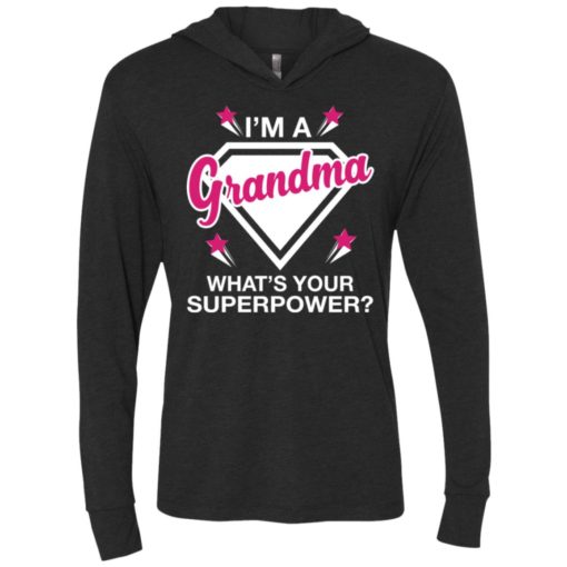 I’m grandma what is your super power gift for mother unisex hoodie