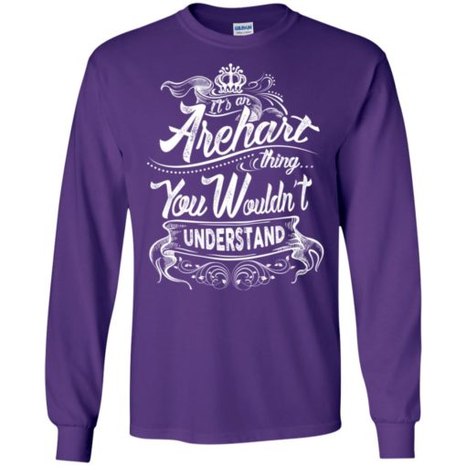 It’s an arehart thing you wouldn’t understand – custom and personalized name gifts long sleeve