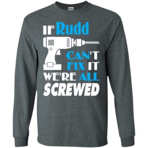 If rudd can’t fix it we all screwed rudd name gift ideas long sleeve
