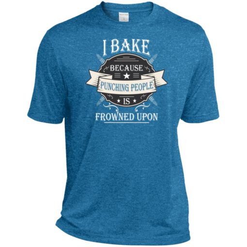 I bake because punching is frowned upon sport tee