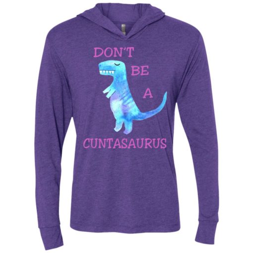 Don’t be a cuntasaurus funny adult meme unisex hoodie