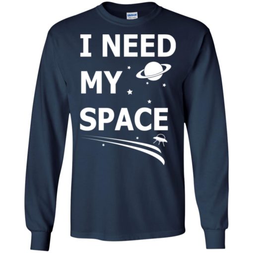 I need my space science long sleeve