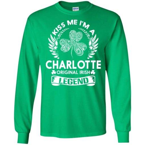 Kiss me i’m a charlotte original irish legend – personal custom family name gift long sleeve