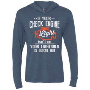If you check check engine light unisex hoodie
