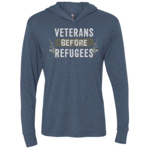 Veterans before refugees gift military s support veteran and patriotic gifts unisex hoodie
