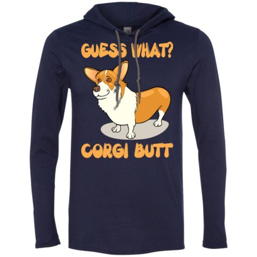 Guess what corgi butt corgi dog lover long sleeve hoodie