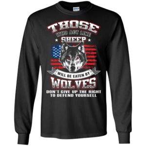 Those who act like sheep will be eaten by wolves comical retro art wolf long sleeve