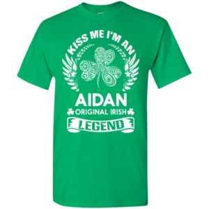 Kiss me i’m an aidan original irish legend – personal custom family name gift t-shirt