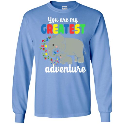 Elephant you are my greatest adventure autism long sleeve