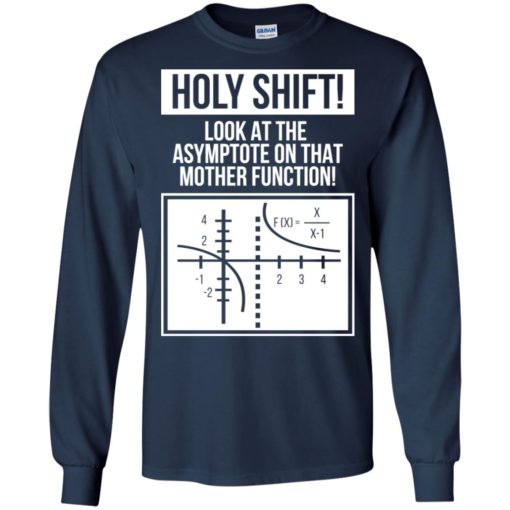 Holy shift look at asymptote on that mother function math teacher long sleeve