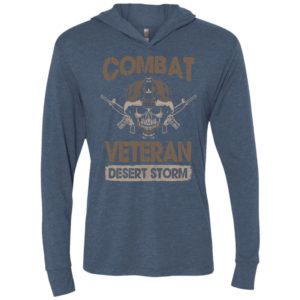 Combat veteran desert storm – veteran t-shirt unisex hoodie