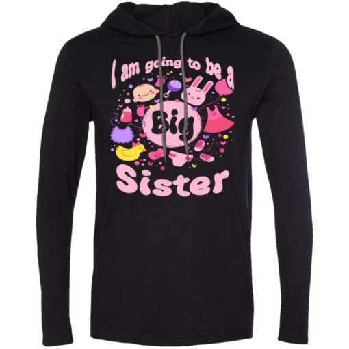 Im going to be a big sister gift long sleeve hoodie