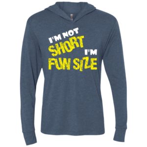 I’m not short i’m fun size unisex hoodie