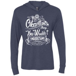 It’s an okamoto thing you wouldn’t understand – custom and personalized name gifts unisex hoodie