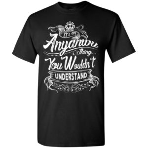 It’s an anyanwu thing you wouldn’t understand – custom and personalized name gifts t-shirt