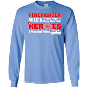 Firefighter wife shirt – best gift for firefighter wife long sleeve