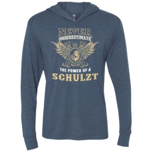Never underestimate the power of schulzt shirt with personal name on it unisex hoodie