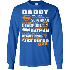 Father’s day gifts daddy you’re as strong as favorite superhero dad long sleeve