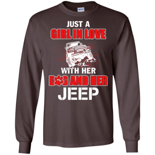 Just a girl in love with her dog and jeep long sleeve