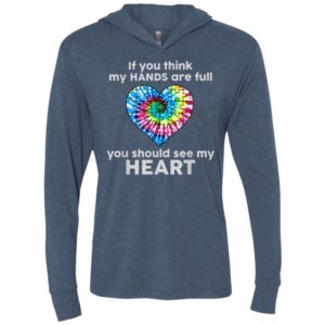 If you think my hands are full you should see my heart puzzled heart unisex hoodie