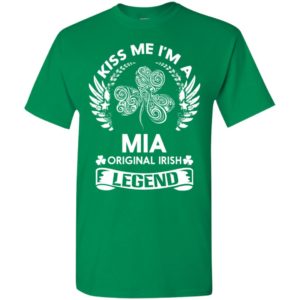 Kiss me i’m a mia original irish legend – personal custom family name gift t-shirt