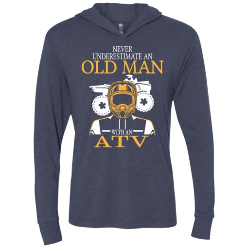 Never underestimate an old man with atv all terrain vehicle fans gift for grandpa dad father unisex hoodie