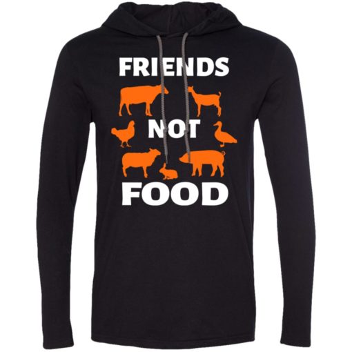 Vegan vegetarian shirt animal is friends not food long sleeve hoodie