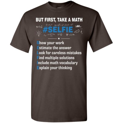 But first take a math #selfie – funny math teacher t-shirt