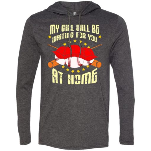 Funny fastpitch softball my girl waiting for you at home long sleeve hoodie