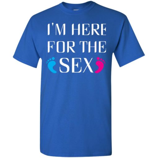 I’m here for the sex t-shirt