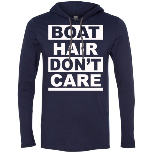 Vacation gift tee boat hair dont care long sleeve hoodie