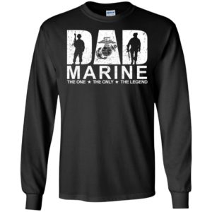Dad marine the one the only the legend the myth gun long sleeve