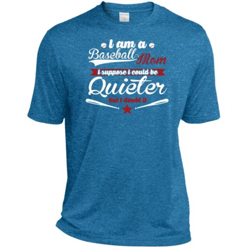 I’m proud baseball mom so i couldn’t be quieter sport tee