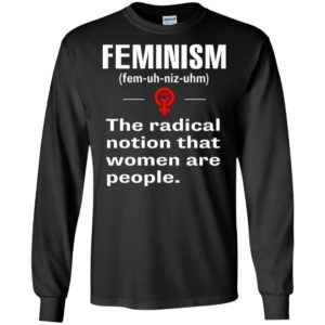 Feminism definition shirt – funny feminism meaning long sleeve