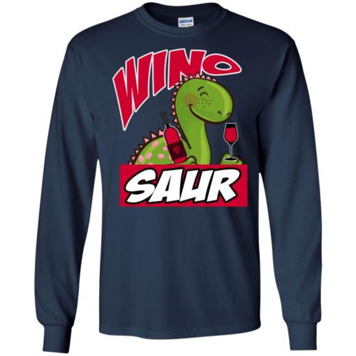 Wino saur dinosaur shirt funny birthday gift long sleeve