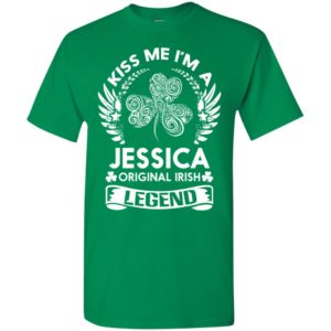 Kiss me i’m a jessica original irish legend – personal custom family name gift t-shirt