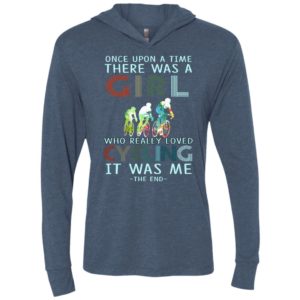 Once upon a time there was a girl who really loved cycling it was me unisex hoodie