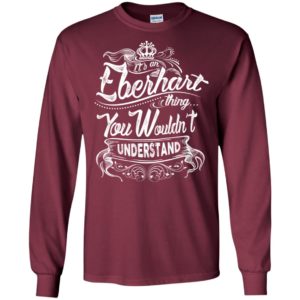 It’s an eberhart thing you wouldn’t understand – custom and personalized name gifts long sleeve