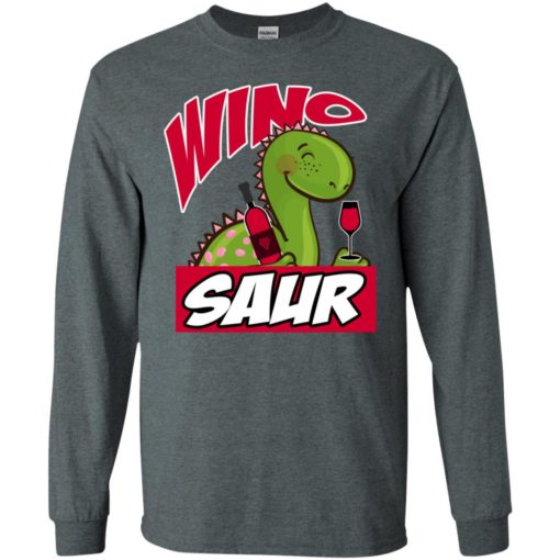 Wino saur dinosaur shirt funny birthday gift long sleeve