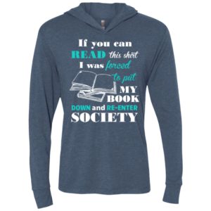 Book lover shirt if you can read this i will re-enter society unisex hoodie